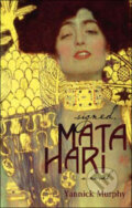 Kniha: Signed, Mata Hari (Yannick Murphy). Abacus, 2008 Kniha: Signed, Mata Hari (Yannick Murphy). Abacus, 2008