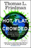 Kniha: Hot, Flat and Crowded (Thomas L. Friedman). Allen Lane, 2008 Kniha: Hot, Flat and Crowded (Thomas L. Friedman). Allen Lane, 2008