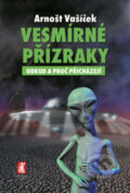 Kniha: Vesmírné přízraky (Arnošt Vašíček). Mystery Film, 2008 Kniha: Vesmírné přízraky (Arnošt Vašíček). Mystery Film, 2008
