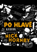 Kniha: Po hlavě (Nick Hornby). BB/art, 2008 Kniha: Po hlavě (Nick Hornby). BB/art, 2008