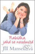 Kniha: Nabídka, jaká se neodmítá (Jill Mansell). Rozmluvy, 2008 Kniha: Nabídka, jaká se neodmítá (Jill Mansell). Rozmluvy, 2008
