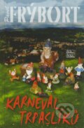 Kniha: Karneval trpaslíků (Pavel Frýbort). Šulc - Švarc, 2008 Kniha: Karneval trpaslíků (Pavel Frýbort). Šulc - Švarc, 2008