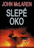Kniha: Slepé oko (John McLaren). Deus, 2008 Kniha: Slepé oko (John McLaren). Deus, 2008