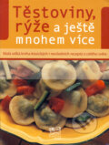 Kniha: Těstoviny, rýže a ještě mnohem více (Fortuna Libri ČR). Fortuna Libri ČR, 2008 Kniha: Těstoviny, rýže a ještě mnohem více (Fortuna Libri ČR). Fortuna Libri ČR, 2008