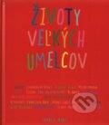 Kniha: Životy veľkých umelcov (Charlie Ayres). Slovart, 2008 Kniha: Životy veľkých umelcov (Charlie Ayres). Slovart, 2008