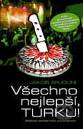 Kniha: Všechno nejlepší, TURKU! (Jakob Arjouni). Nakladatelství Lidové noviny, 2008 Kniha: Všechno nejlepší, TURKU! (Jakob Arjouni). Nakladatelství Lidové noviny, 2008