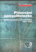 Kniha: Plánování nemyslitelného (Petr Luňák). Dokořán, 2008 Kniha: Plánování nemyslitelného (Petr Luňák). Dokořán, 2008