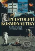 Kniha: Půlstoletí kosmonautiky (Antonín Vítek a Karel Pacner), 2008 Kniha: Půlstoletí kosmonautiky (Antonín Vítek a Karel Pacner), 2008