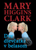 Kniha: Dve dievčatká v belasom (Mary Higgins Clark). Tatran, 2008 Kniha: Dve dievčatká v belasom (Mary Higgins Clark). Tatran, 2008