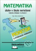 Kniha: Matematika - úlohy v škole neriešené - MONITOR (Mária Sadloňová), 2008 Kniha: Matematika - úlohy v škole neriešené - MONITOR (Mária Sadloňová), 2008
