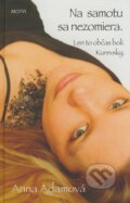 Kniha: Na samotu sa nezomiera. Len to občas bolí. Kurevsky. (Anna Adamová). Motýľ, 2008 Kniha: Na samotu sa nezomiera. Len to občas bolí. Kurevsky. (Anna Adamová). Motýľ, 2008