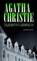 Kniha: Tajemství Chimneys (Agatha Christie). Knižní klub, 2006 Kniha: Tajemství Chimneys (Agatha Christie). Knižní klub, 2006