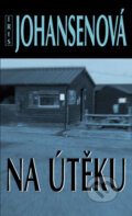 Kniha: Na útěku (Iris Johansenová). Columbus, 2008 Kniha: Na útěku (Iris Johansenová). Columbus, 2008