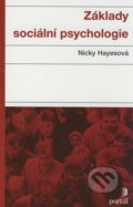 Základy sociální psychologie - Nicky Hayesová, Portál, 2008