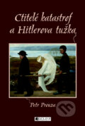 Kniha: Ctitelé katastrof a Hitlerova tužka (Petr Prouza). Nakladatelství Fragment, 2008 Kniha: Ctitelé katastrof a Hitlerova tužka (Petr Prouza). Nakladatelství Fragment, 2008