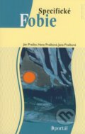 Kniha: Specifické fobie (Hana Prašková, Ján Praško a Jana Prašková). Portál, 2008 Kniha: Specifické fobie (Hana Prašková, Ján Praško a Jana Prašková). Portál, 2008