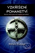 Kniha: Vzkříšení pohanství (Richard Rudgley). Mladá fronta, 2008 Kniha: Vzkříšení pohanství (Richard Rudgley). Mladá fronta, 2008