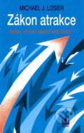 Kniha: Zákon atrakce (Michael J. Losier). Baronet, 2008 Kniha: Zákon atrakce (Michael J. Losier). Baronet, 2008