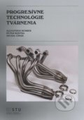 Kniha: Progresívne technológie tvárnenia (Alexander Schrek). STU, 2014 Kniha: Progresívne technológie tvárnenia (Alexander Schrek). STU, 2014
