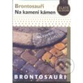 Hudební CD: Brontosauri: Na Kameni Kamen/Slidepack (). , 2010 Hudební CD: Brontosauri: Na Kameni Kamen/Slidepack (). , 2010