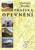 Kniha: Pražská opevnění (Vladimír Kupka). Libri, 2008 Kniha: Pražská opevnění (Vladimír Kupka). Libri, 2008