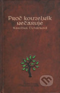 Kniha: Proč kouzelník nečaruje (Karolína Ticháčková). Michal Zeman Observatory Media, 2008 Kniha: Proč kouzelník nečaruje (Karolína Ticháčková). Michal Zeman Observatory Media, 2008