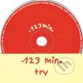 Hudobné CD: -123 minut: Try (Indies Scope). Indies Scope, 2001 Hudobné CD: -123 minut: Try (Indies Scope). Indies Scope, 2001