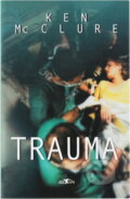 Kniha: Trauma (Ken McClure). , 2003 Kniha: Trauma (Ken McClure). , 2003
