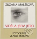 Kniha: Viděla jsem jitro (Zuzana Maléřová). , 2003 Kniha: Viděla jsem jitro (Zuzana Maléřová). , 2003