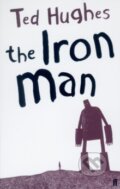 Kniha: The Iron Man (Ted Hughes). Faber and Faber, 2005 Kniha: The Iron Man (Ted Hughes). Faber and Faber, 2005