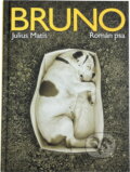 Kniha: Bruno-román psa (Julius Matis). , 2001 Kniha: Bruno-román psa (Julius Matis). , 2001