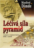 Kniha: Léčivá síla pyramid (Manfréd Dimde). Aktuell Kniha: Léčivá síla pyramid (Manfréd Dimde). Aktuell