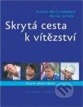 Kniha: Skrytá cesta k vítězství (Svatava Maria Kabošová a Marian Jelínek). Eminent, 2002 Kniha: Skrytá cesta k vítězství (Svatava Maria Kabošová a Marian Jelínek). Eminent, 2002