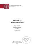Kniha: Materiály I (Eva Tillová, Otakar Bokuvka, Peter Skočovský a Radomila Konečná). EDIS, 2018 Kniha: Materiály I (Eva Tillová, Otakar Bokuvka, Peter Skočovský a Radomila Konečná). EDIS, 2018