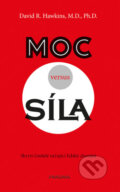 Kniha: Moc versus síla (David R. Hawkins). Pragma, 2017 Kniha: Moc versus síla (David R. Hawkins). Pragma, 2017