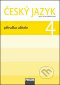Kniha: Český jazyk 4 Příručka učitele (Gabriela Babušová, Jaroslava Kosová a Lenka Rykrová). Fraus, 2010 Kniha: Český jazyk 4 Příručka učitele (Gabriela Babušová, Jaroslava Kosová a Lenka Rykrová). Fraus, 2010