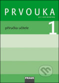 Kniha: Prvouka 1 Příručka učitele (Dominik Dvořák, Jana Stará a Michaela Dvořáková). Fraus, 2007 Kniha: Prvouka 1 Příručka učitele (Dominik Dvořák, Jana Stará a Michaela Dvořáková). Fraus, 2007