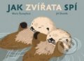 Kniha: Jak zvířata spí (Jiří Dvořák). Baobab, 2019 Kniha: Jak zvířata spí (Jiří Dvořák). Baobab, 2019