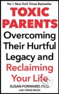 Kniha: Toxic Parents (Susan Forward a Craig Buck). Bantam Press, 2002 Kniha: Toxic Parents (Susan Forward a Craig Buck). Bantam Press, 2002
