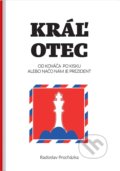 Kniha: Kráľ otec (Radoslav Procházka), 2019 Kniha: Kráľ otec (Radoslav Procházka), 2019