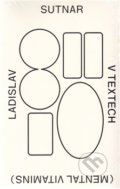 Kniha: Ladislav Sutnar v textech (Kant). Kant, 2011 Kniha: Ladislav Sutnar v textech (Kant). Kant, 2011