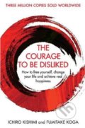 Kniha: The Courage To Be Disliked (Fumitake Koga a Ichiro Kishimi), 2019 Kniha: The Courage To Be Disliked (Fumitake Koga a Ichiro Kishimi), 2019