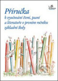 Příručka k vyučování čtení, psaní a literatuře v 1. ročníku ZŠ - Hana Mikulenková, Radek Malý, 2004