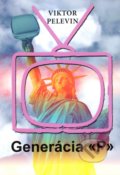 Kniha: Generácia P (Viktor Pelevin). Vydavateľstvo Spolku slovenských spisovateľov, 2019 Kniha: Generácia P (Viktor Pelevin). Vydavateľstvo Spolku slovenských spisovateľov, 2019