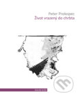 Kniha: Život vrazený do chrbta (Peter Prokopec). Skalná ruža, 2019 Kniha: Život vrazený do chrbta (Peter Prokopec). Skalná ruža, 2019