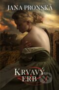 Kniha: Krvavý erb (Jana Pronská), 2019 Kniha: Krvavý erb (Jana Pronská), 2019