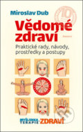 Kniha: Vědomé zdraví (Miroslav Dub). Eminent, 2019 Kniha: Vědomé zdraví (Miroslav Dub). Eminent, 2019