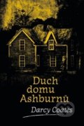 Kniha: Duch domu Ashburnů (Darcy Coates), 2019 Kniha: Duch domu Ashburnů (Darcy Coates), 2019