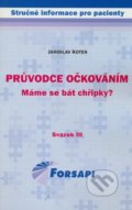 Kniha: Průvodce očkováním (Jaroslav Koten). Forsapi, 2012 Kniha: Průvodce očkováním (Jaroslav Koten). Forsapi, 2012