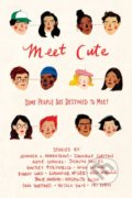 Kniha: Meet Cute (Dhonielle Clayton, Jennifer L. Armentrout, Katie Cotugno a kolektív). Houghton Mifflin, 2019 Kniha: Meet Cute (Dhonielle Clayton, Jennifer L. Armentrout, Katie Cotugno a kolektív). Houghton Mifflin, 2019